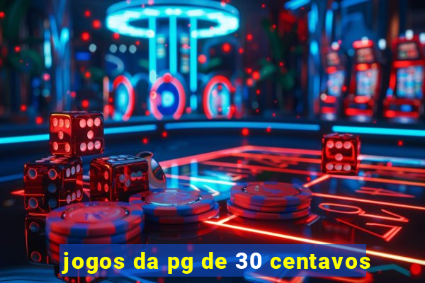 jogos da pg de 30 centavos